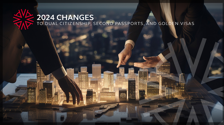 2024年-双重国籍、第二护照和黄金签证的变更